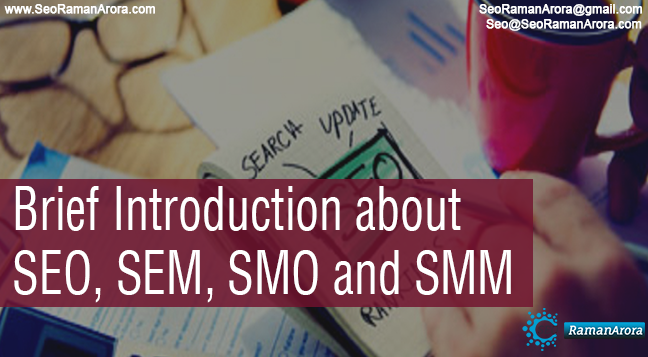 Brief Introduction about SEO, SEM, SMO and SMM