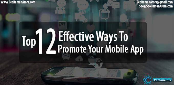 top 12 effective ways to promote your mobile app seoramanarora
