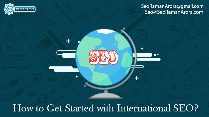 How to Get Started with International SEO - SeoRamanArora